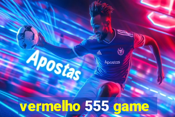 vermelho 555 game